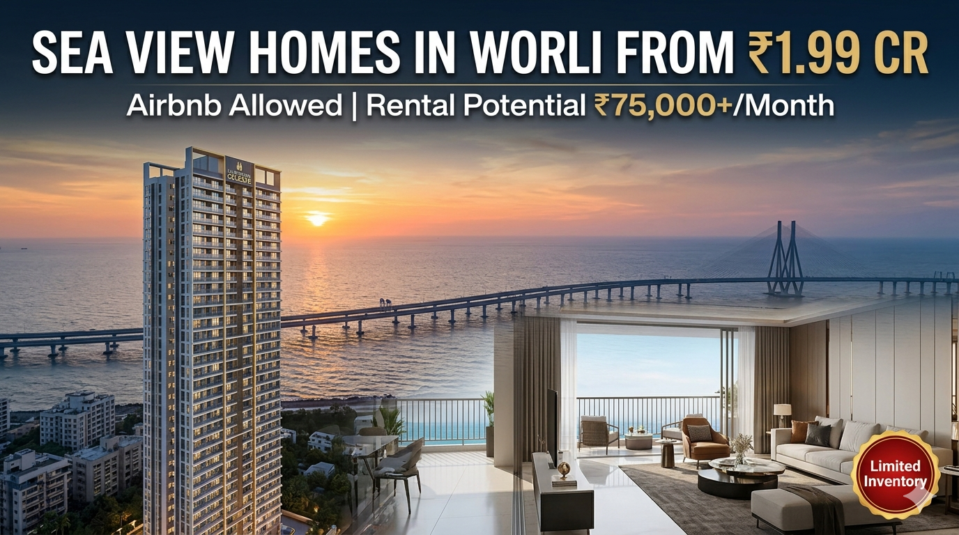 Own a Sea View Home in Worli from ₹1.99 Cr – A Rare Opportunity in South Mumbai